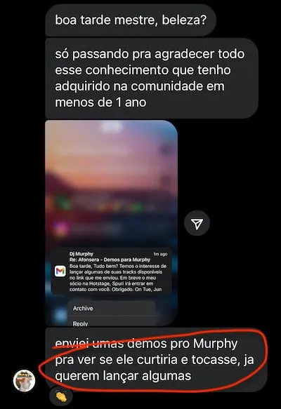 Aluno agradece o conteúdo adquirido na comunidade em menos de 1 ano e conta que enviou demos para o DJ Murphy, que quer lançar suas músicas.