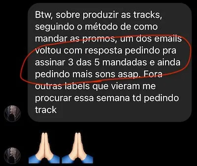 Aluno conta que, seguindo o método de enviar promos, uma gravadora respondeu pedindo para assinar 3 das 5 músicas enviadas, e outras labels o procuraram na mesma semana.