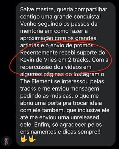 Aluno recebeu suporte do Kevin de Vries em 2 tracks e teve os vídeos repercutidos, abrindo contato com o artista, que lhe enviou uma unreleased.
